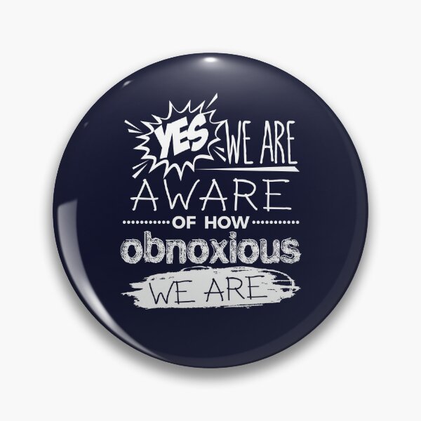 Item preview, Yes We Are Aware Of How Obnoxious We Are designed and sold by jaygo.