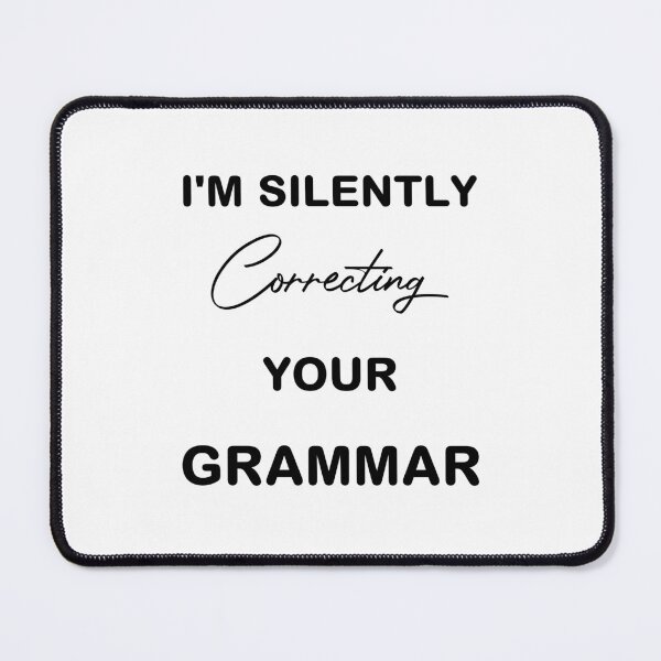 Item preview, I'm Silently Correcting Your Grammar designed and sold by bargaboot.