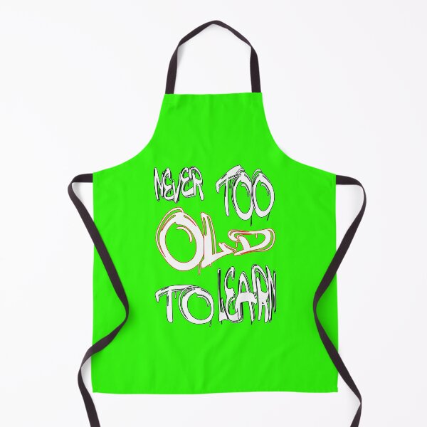 Item preview, Never too old to learn designed and sold by NewTopDesign.