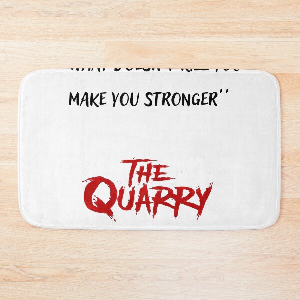 Item preview, The quarry what doesn't kill you make you stronger designed and sold by ProjectOfColor.