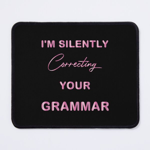 Item preview, I'm Silently Correcting Your Grammar designed and sold by bargaboot.