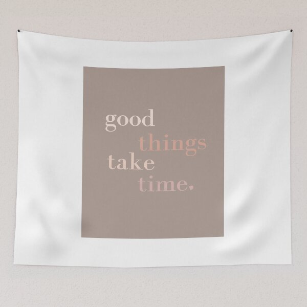 Item preview, good things take time. designed and sold by aphroditeworks.