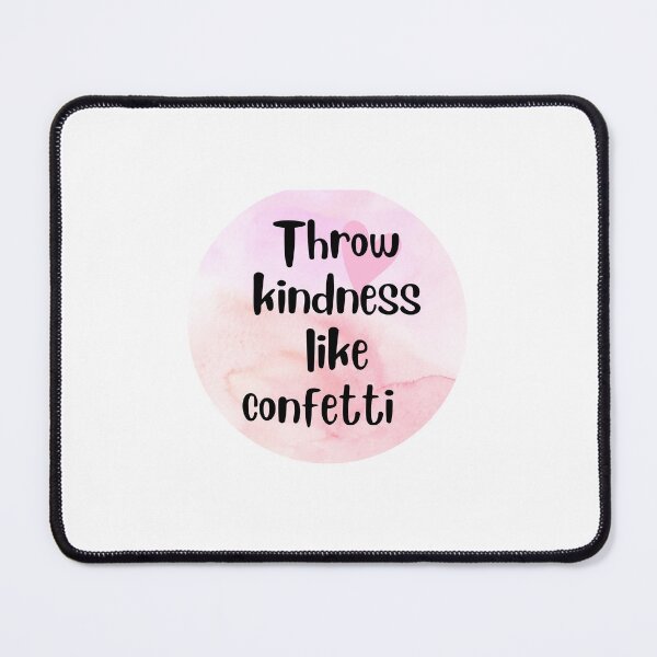 Item preview, Throw kindess like confetti designed and sold by Creative photos and art.