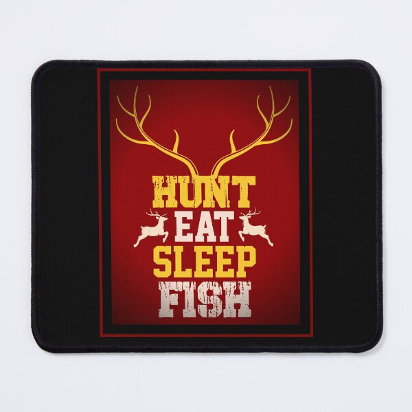 Item preview, Hunt, Eat, Sleep, Fish designed and sold by artistoutfitter.