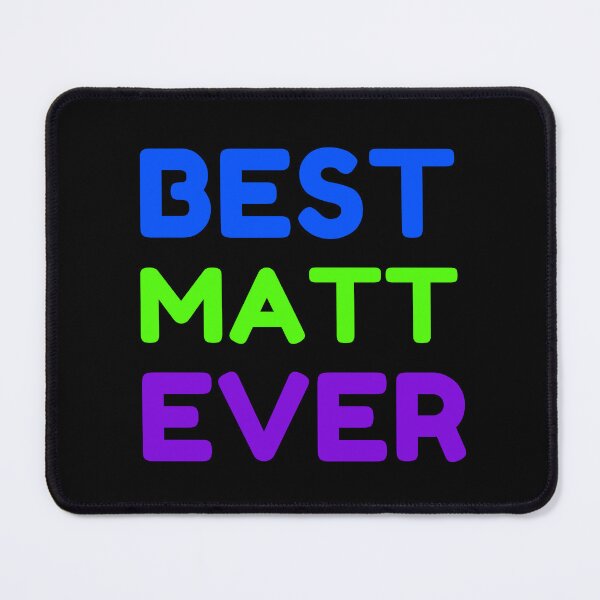Item preview, Best Matt Ever designed and sold by MrTsTshirts.