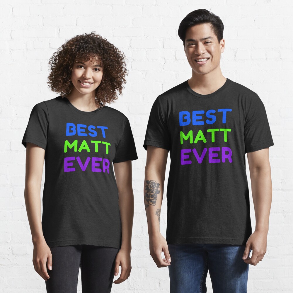 Mat best t shirts Clearance