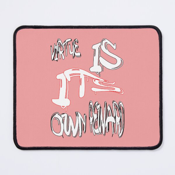 Item preview, Virtue is its own reward designed and sold by NewTopDesign.
