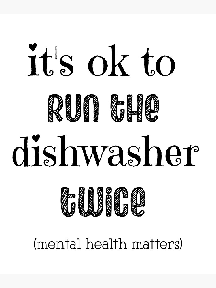 "Run the dishwasher twice mental health matters" Sticker for Sale by