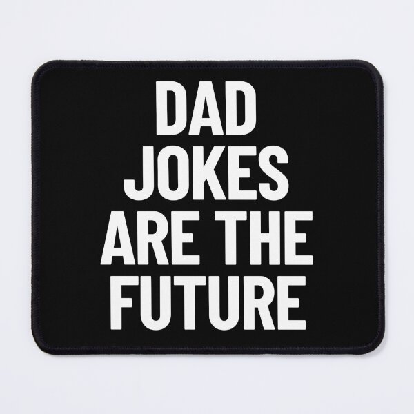 Item preview, Dad Jokes Are The Future Funny Dad Joke designed and sold by Legit Hooligan.