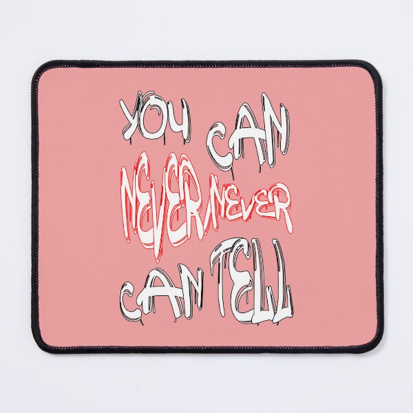 Item preview, You can never/never can tell designed and sold by NewTopDesign.