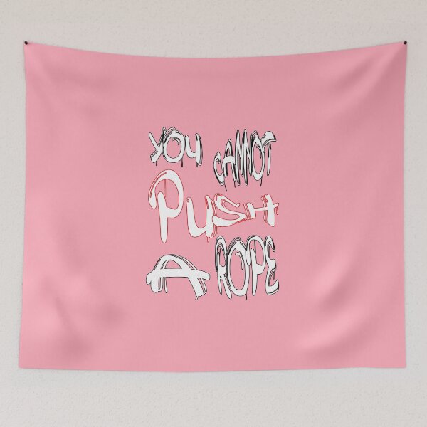 Item preview, You cannot push a rope designed and sold by NewTopDesign.