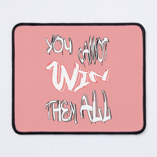 Item preview, You cannot win them all designed and sold by NewTopDesign.