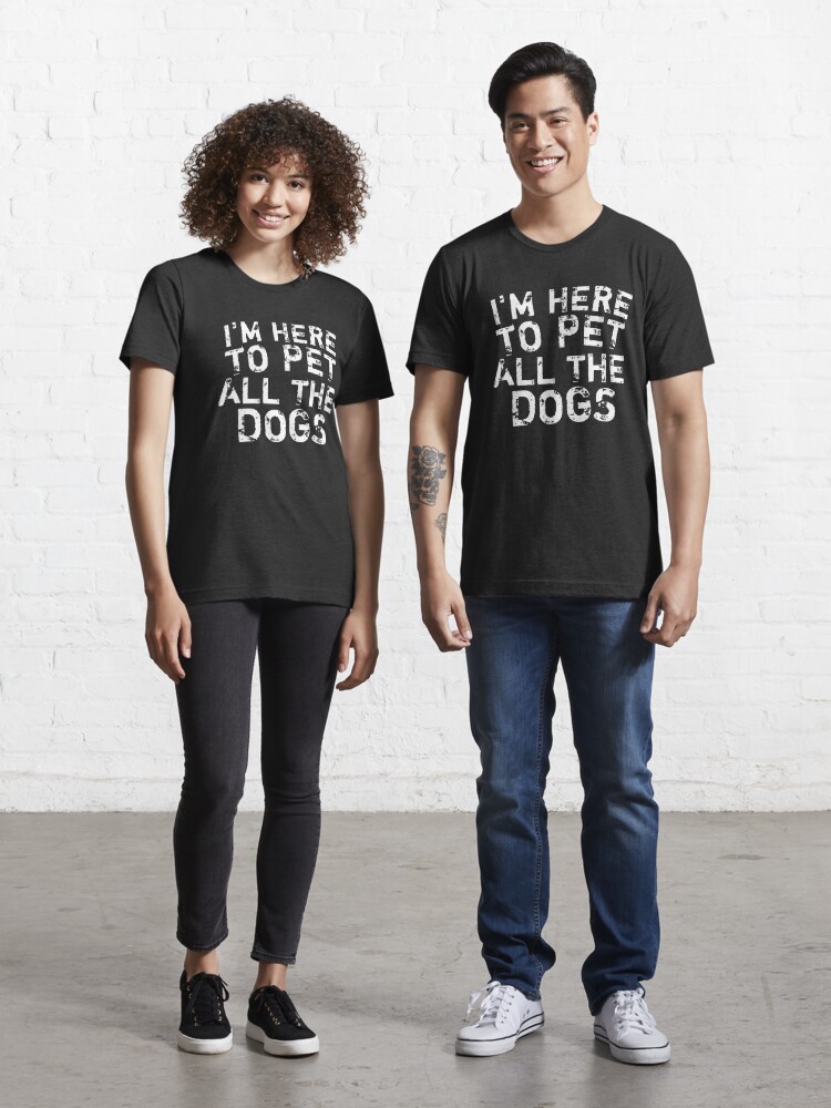 here to pet dogs shirt