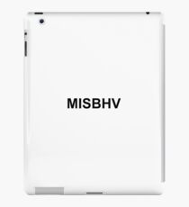Misbehave iPad Case/Skin
