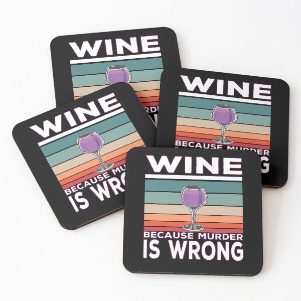 Item preview, Wine Because Murder Is Wrong Wine Drinker Saying designed and sold by Merchandiser099.