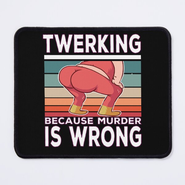 Item preview, Twerwering Becausen Murder Is Wrong Twilzing Saying designed and sold by Merchandiser099.