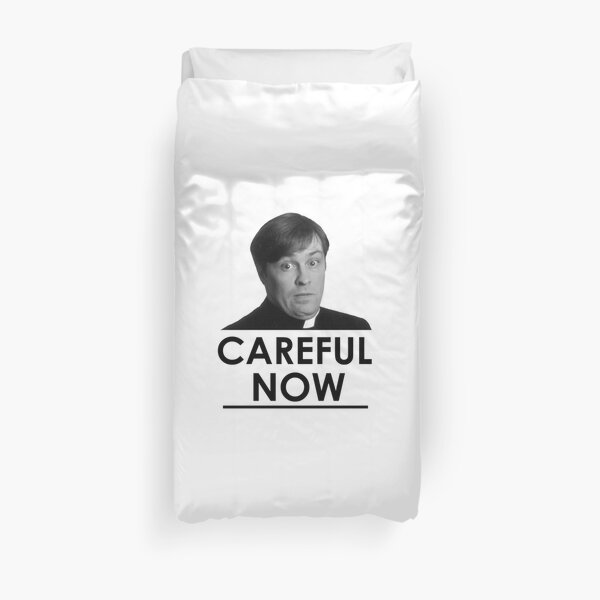 Careful now Duvet Cover