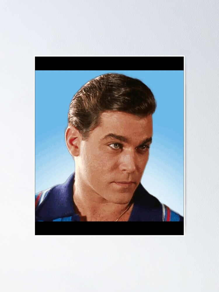 "Ray Liotta, rip Ray Liotta, Ray Liotta goodfellas " Poster for Sale by