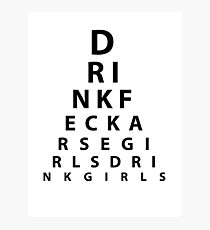 drink, feck, arse, girls Photographic Print