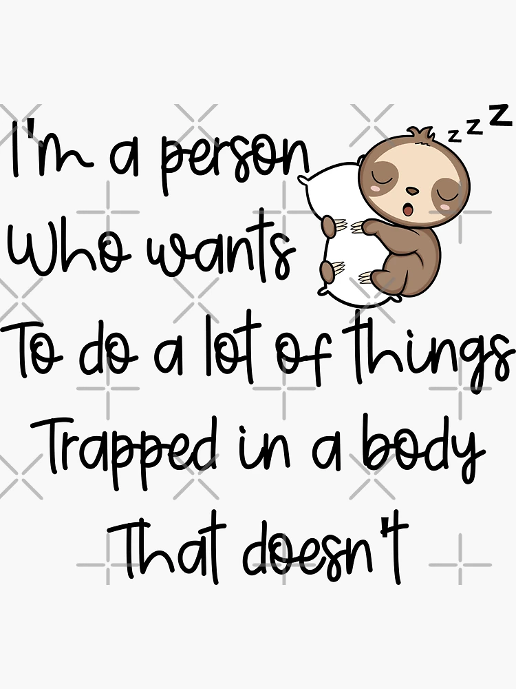 Funny Lazy Sloth: I'm A Person Who Wants To Do A Lot Of Things,Lazy Sloth  Quote Sticker for Sale by AMINE