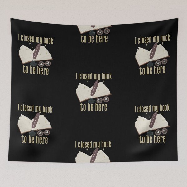 Item preview, I Closed My Book To Be Here designed and sold by SwordsAndCharms.