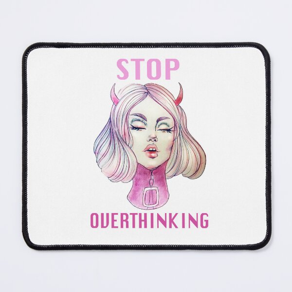 Item preview, Stop Overthinking designed and sold by MayaFeero.