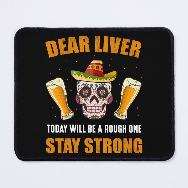 Item preview, Dear Liver Today Will Be A Rough One Stay Strong designed and sold by haselshirt.