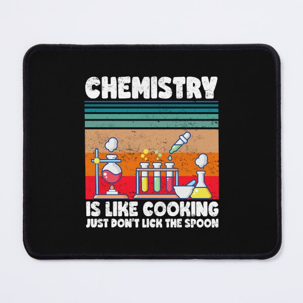 Item preview, Chemistry Is Like Cooking Just Don't Lick The Spoon, Funny Chemistry Saying designed and sold by PRINTED ..
