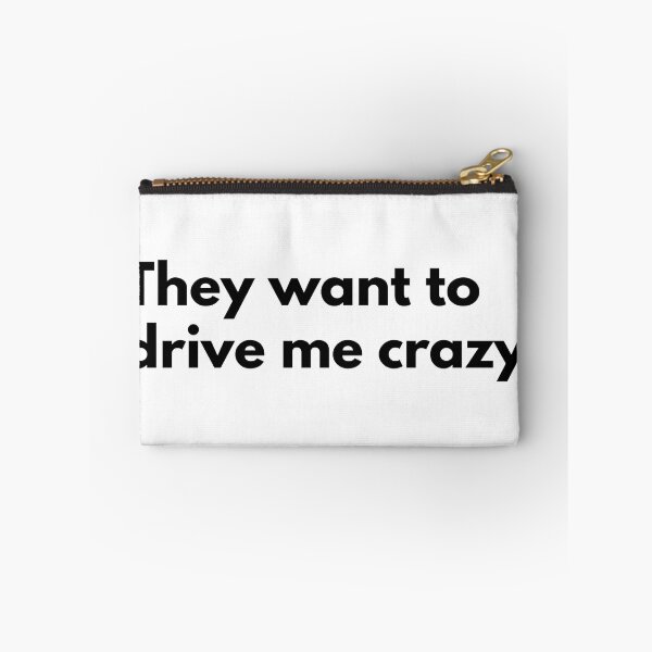 Item preview, They want to drive me crazy. designed and sold by Dj Gavric998.