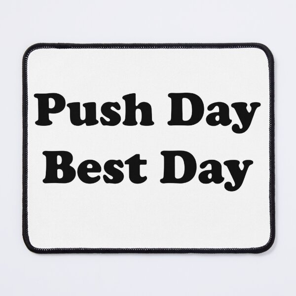 Item preview, Push Day Best Day designed and sold by designsbyted.
