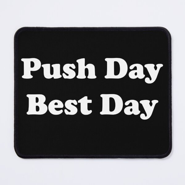 Item preview, Push Day Best Day designed and sold by designsbyted.
