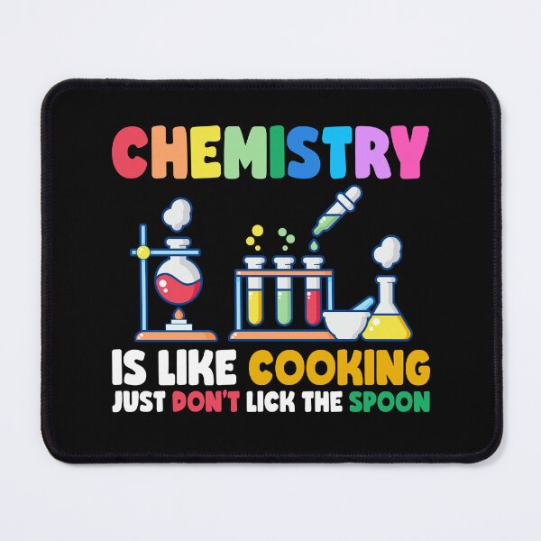 Item preview, Chemistry Is Like Cooking Just Don't Lick The Spoon, Funny Chemistry Saying designed and sold by PRINTED ..