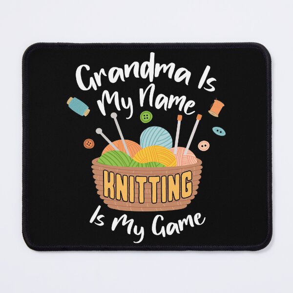 Item preview, Grandma Is My Name Knitting Is My Game| Funny Gift for women Knitting Lover | perfect for grandparents day or Mother's Day. designed and sold by JUSTBEELEGANT.