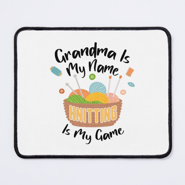 Item preview, Grandma Is My Name Knitting Is My Game| Funny Gift for women Knitting Lover | perfect for grandparents day or Mother's Day. designed and sold by JUSTBEELEGANT.