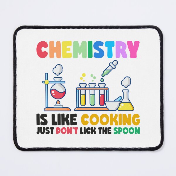 Item preview, Chemistry Is Like Cooking Just Don't Lick The Spoon, Funny Chemistry Saying designed and sold by PRINTED ..