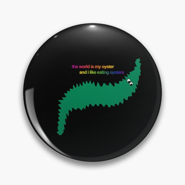 Item preview, the world is my oyster designed and sold by wormwithastring.