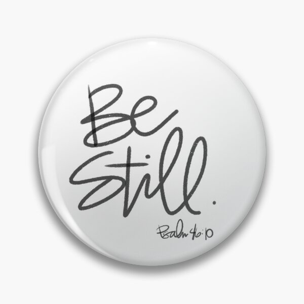 Item preview, BE STILL. designed and sold by KelliCB.