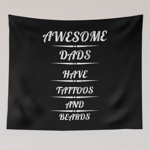 Item preview,  AWESOME DADS HAVE TATTOOS AND BEARDS designed and sold by Affyboss6.