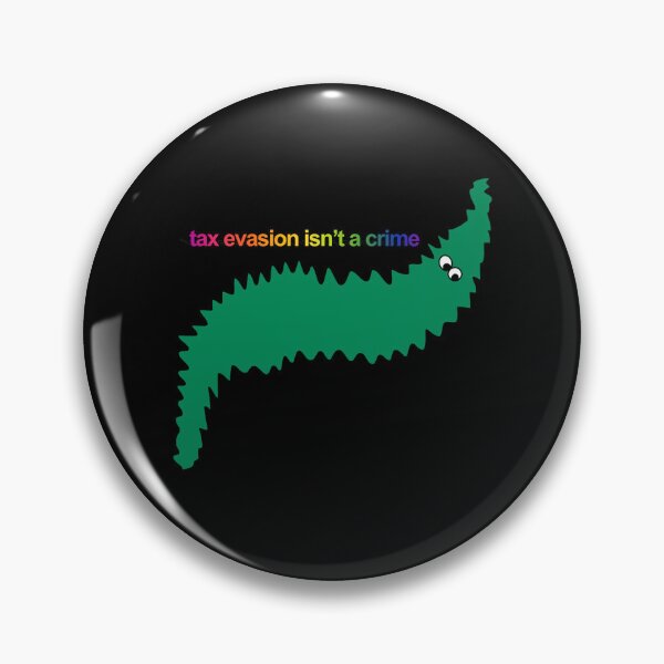 Item preview, tax evasion isn’t a crime designed and sold by wormwithastring.