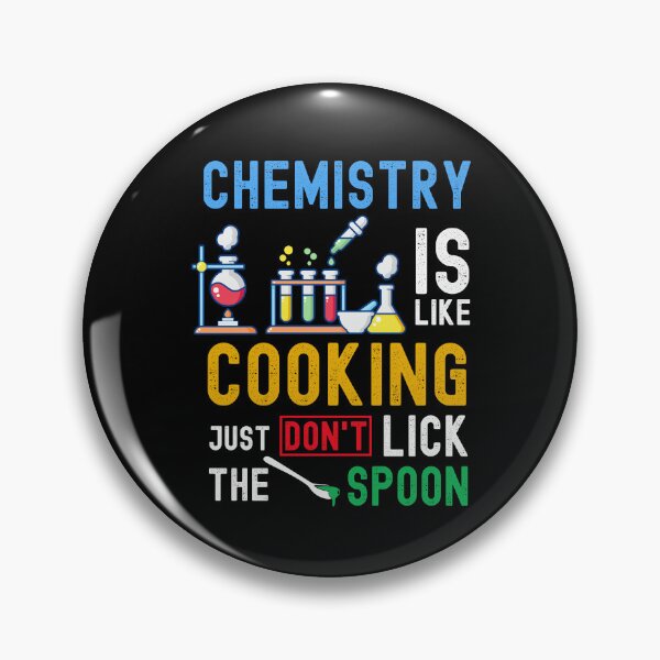 Item preview, Chemistry Is Like Cooking Just Don't Lick The Spoon, Funny Chemistry Saying designed and sold by PRINTED ..