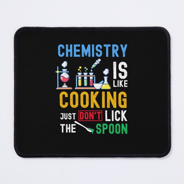 Item preview, Chemistry Is Like Cooking Just Don't Lick The Spoon, Funny Chemistry Saying designed and sold by PRINTED ..