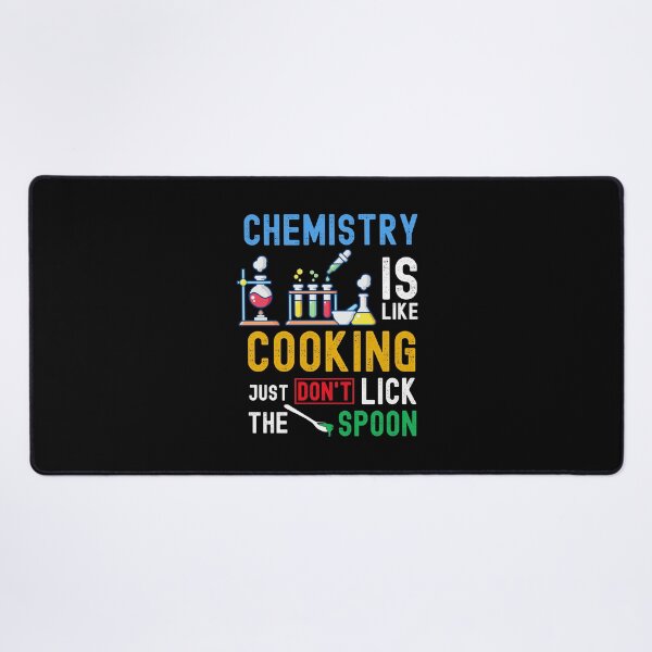 Item preview, Chemistry Is Like Cooking Just Don't Lick The Spoon, Funny Chemistry Saying designed and sold by PRINTED ..