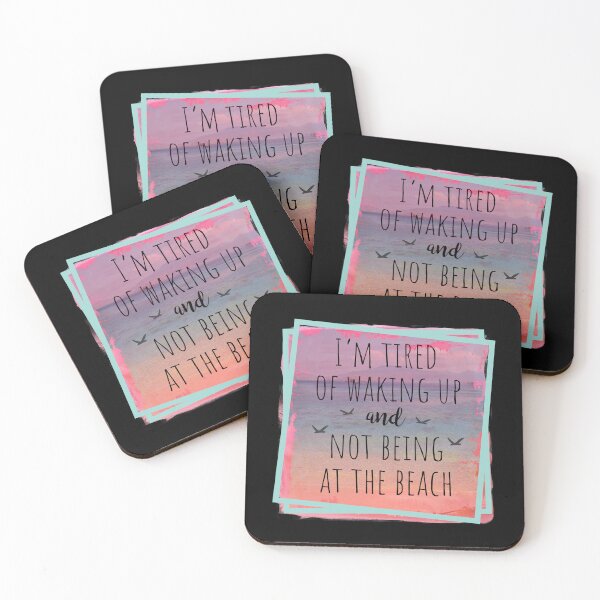 Item preview, I'm Tired Of Waking Up And Not Being At The Beach designed and sold by PrintedKat.