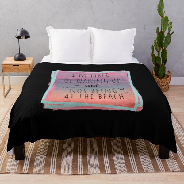 Item preview, I'm Tired Of Waking Up And Not Being At The Beach designed and sold by PrintedKat.