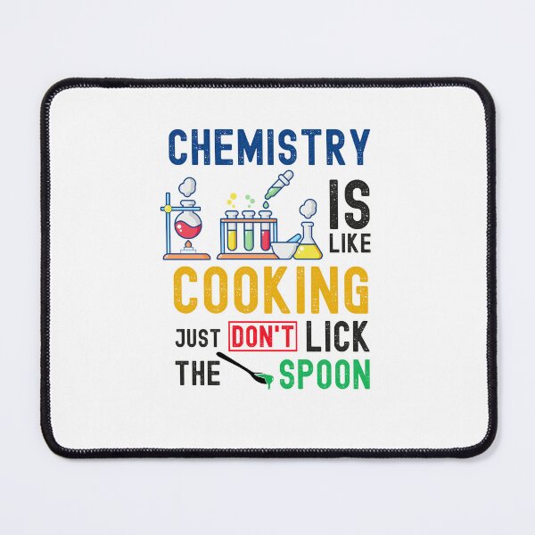 Item preview, Chemistry Is Like Cooking Just Don't Lick The Spoon, Funny Chemistry Saying designed and sold by PRINTED ..