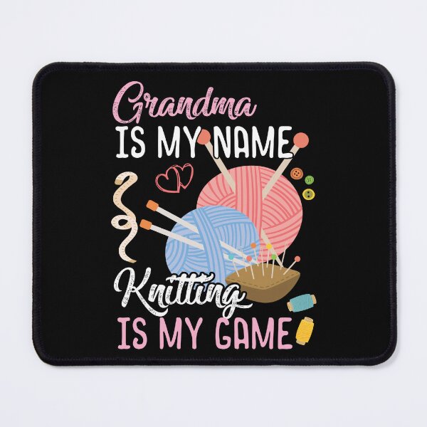 Item preview, Grandma Is My Name Knitting Is My Game| Funny Gift for women Knitting Lover | perfect for grandparents day or Mother's Day. designed and sold by JUSTBEELEGANT.