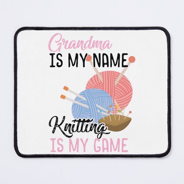Item preview, Grandma Is My Name Knitting Is My Game| Funny Gift for women Knitting Lover | perfect for grandparents day or Mother's Day. designed and sold by JUSTBEELEGANT.