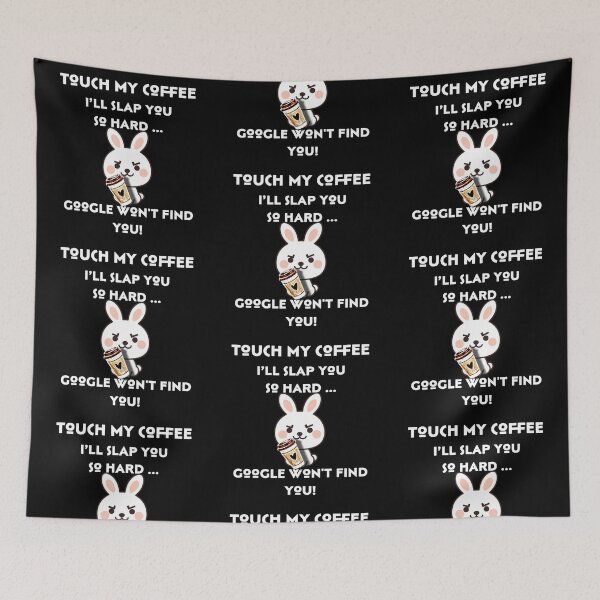 Item preview, Don’t touch Bunny’s Coffee! designed and sold by YollieBeeArt.