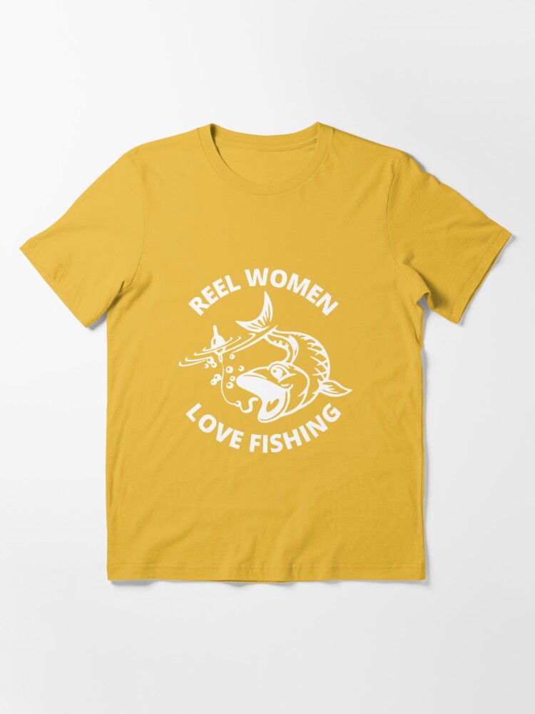 reel women love fishing / funny girl fishing Essential T-Shirt for Sale by  portrait4you