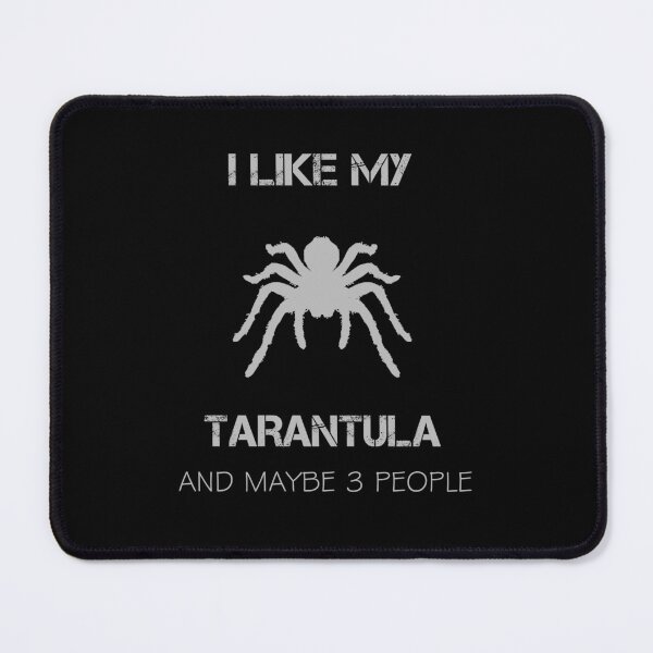 Item preview, I like My Tarantula and Maybe 3 People Funny Gifts designed and sold by rachidhaz.